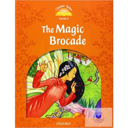 The Magic Brocade - Classic Tales Second Edition Level 5