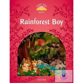 Rainforest Boy - Classic Tales Second Edition Level 2