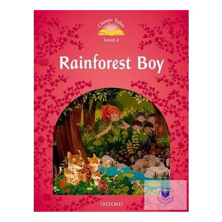 Rainforest Boy - Classic Tales Second Edition Level 2