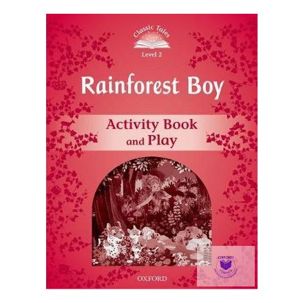 Rainforest Boy Activity Book & Play - Classic Tales Second Edition Level 2