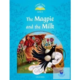   The Magpie and the Milk - Classic Tales Second Edition Level 1