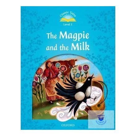 The Magpie and the Milk - Classic Tales Second Edition Level 1