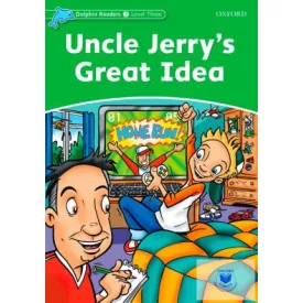 Uncle Jerry's Great Idea - Dolphin Readers Level 3