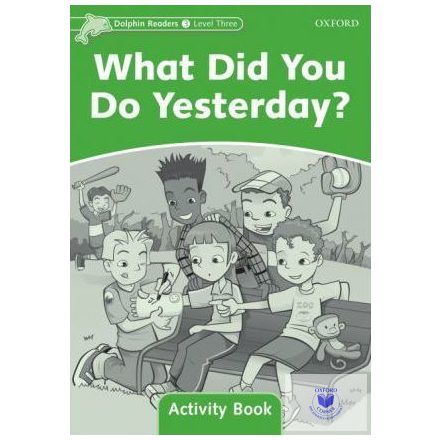What Did You Do Yesterday? Activity Book - Dolphin Readers Level 3