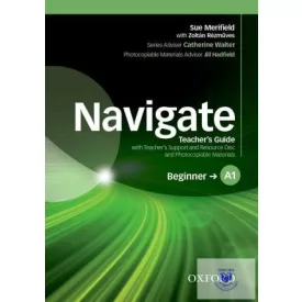   Navigate A1 Beginner Teacher's Guide with Teacher's Support and Resource Disc