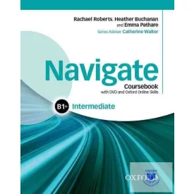   Navigate Intermediate B1+ Coursebook, e-book and Oxford Online Skills Program