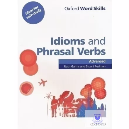 Oxford Word Skills - Idioms and Phrasal Verbs Advanced