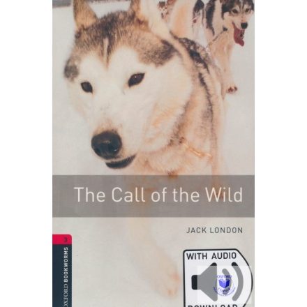Jack London: The Call of the Wild with audio - Level 3