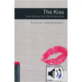   The Kiss: Love Stories From North America with Audio Download - Level 3