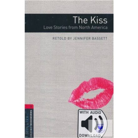 The Kiss: Love Stories From North America with Audio Download - Level 3