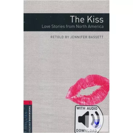 The Kiss: Love Stories From North America with Audio Download - Level 3