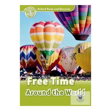 Free Time Around the World - Oxford Read and Discover Level 3