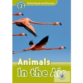 Animals in the Air - Oxford Read and Discover Level 3