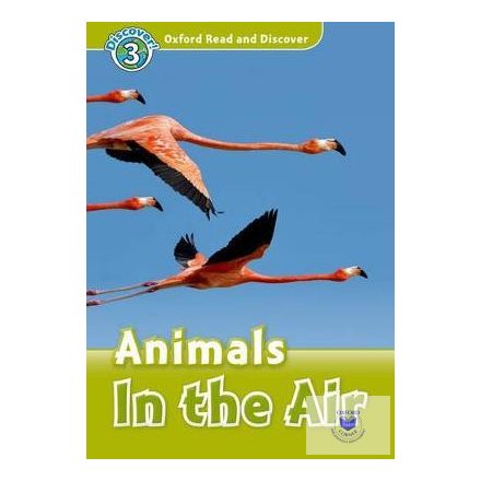 Animals in the Air - Oxford Read and Discover Level 3