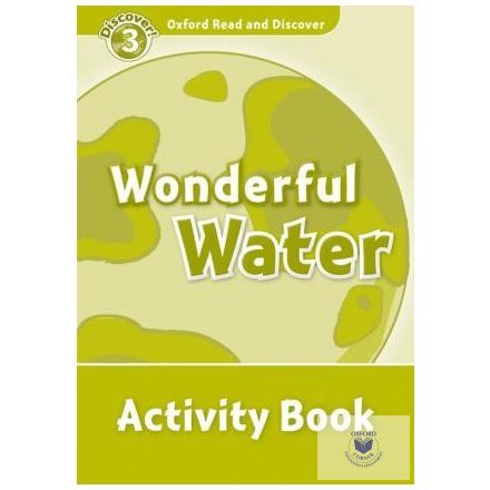 Wonderful Water Activity Book - Oxford Read and Discover Level 3