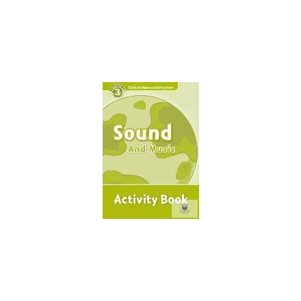 Sound and Music Activity Book - Oxford Read and Discover Level 3
