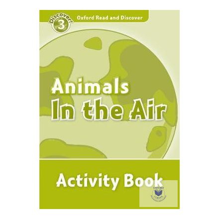 Animals in the Air Activity Book - Oxford Read and Discover Level 3