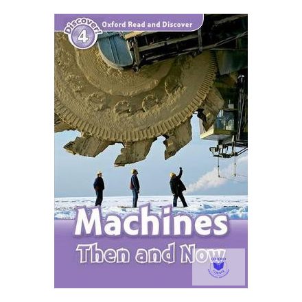 Machines Then and Now - Oxford Read and Discover Level 4