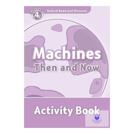Machines Then and Now Activity Book - Oxford Read and Discover Level 4
