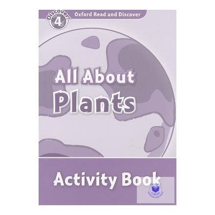 All About Plants Activity Book - Oxford Read and Discover Level 4