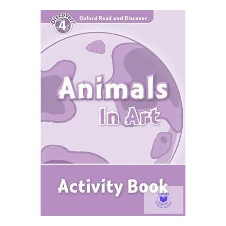 Animals in Art Activity Book - Oxford Read and Discover Level 4