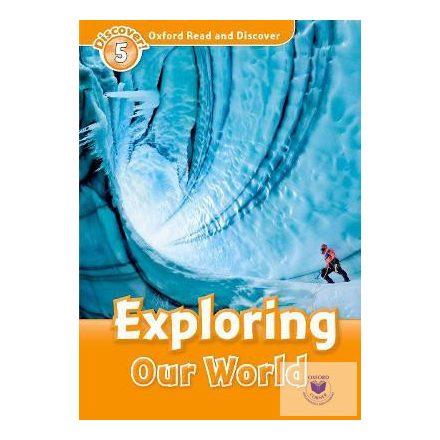 Exploring Our World - Oxford Read and Discover Level 5