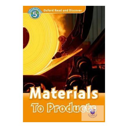 Materials To Products - Oxford Read and Discover Level 5