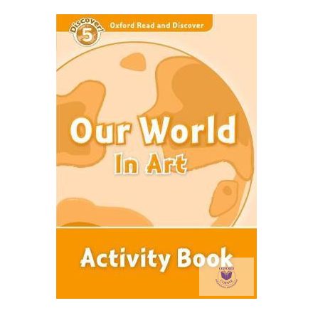 Our World in Art Activity Book - Oxford Read and Discover Level 5