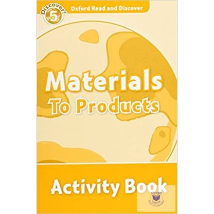 Materials To Products Activity Book - Oxford Read and Discover Level 5