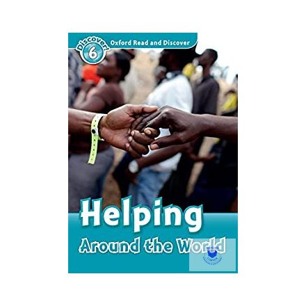 Helping Around the World - Oxford Read and Discover Level 6