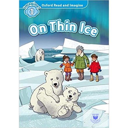 On Thin Ice - Oxford Read and Imagine Level 1