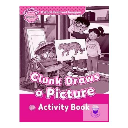 Clunk Draws a Picture Activity book - Oxford Read and Imagine Starter