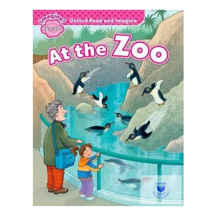 At the Zoo Oxford Read and Imagine Starter