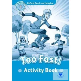 Too Fast! activity book - Oxford Read and Imagine Level 1