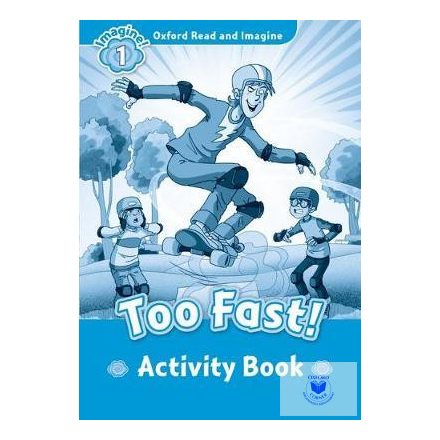 Too Fast! activity book - Oxford Read and Imagine Level 1