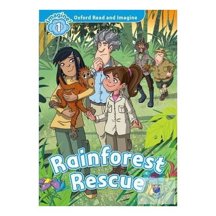 Rainforest Rescue - Oxford Read and Imagine Level 1
