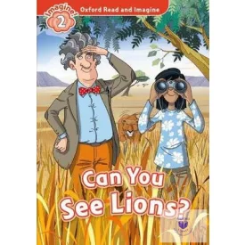Can You See Lions? - Oxford Read and Imagine Level 2