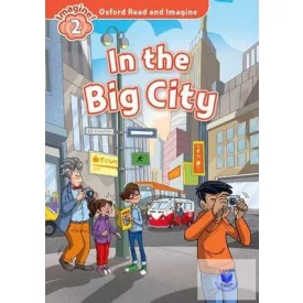 In the Big City - Oxford Read and Imagine Level 2