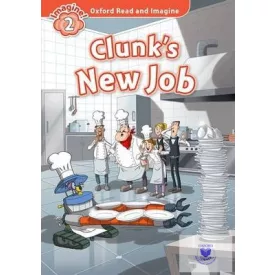 Clunk's New Job - Oxford Read and Imagine Level 2