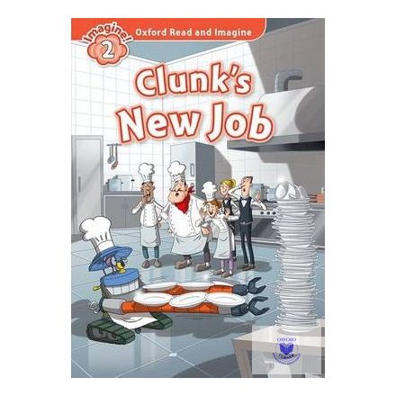 Clunk's New Job - Oxford Read and Imagine Level 2