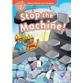 Stop the Machine! - Oxford Read and Imagine Level 2