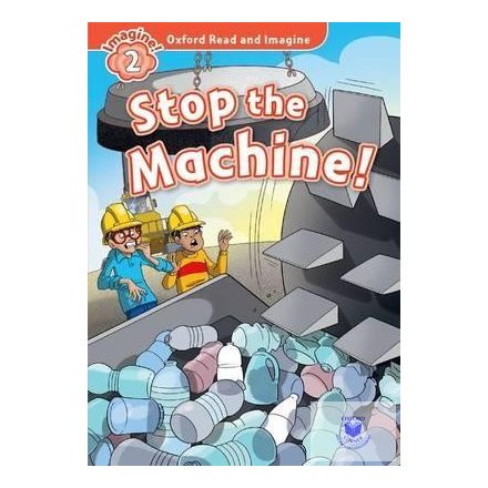 Stop the Machine! - Oxford Read and Imagine Level 2