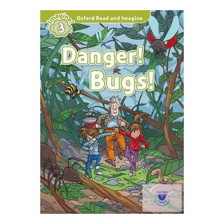 Danger! Bugs! - Oxford Read and Imagine Level 3