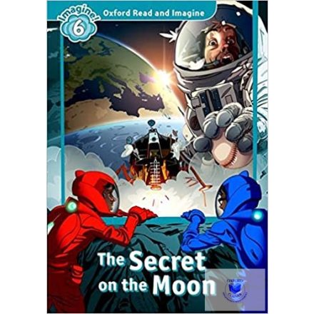 The Secret on the Moon - Oxford Read and Imagine Level 6
