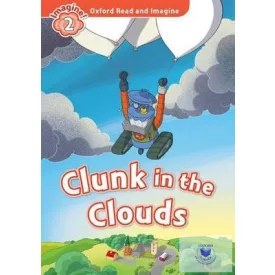 Clunk in the Clouds - Oxford Read and Imagine Level 2