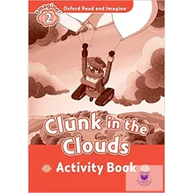   Clunk in the Clouds Activity book - Oxford Read and Imagine Level 2