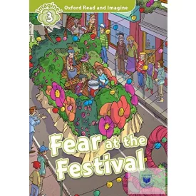 Fear at the Festival - Oxford Read and Imagine Level 3