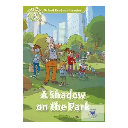 A Shadow on the Park - Oxford Read and Imagine Level 3