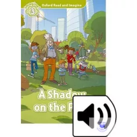   A Shadow on the Park Audio Pack Oxford Read and Imagine Level 3