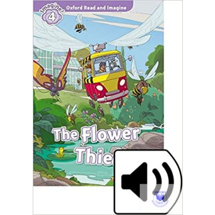 The Flower Thief Audio Pack - Oxford Read and Imagine Level 4